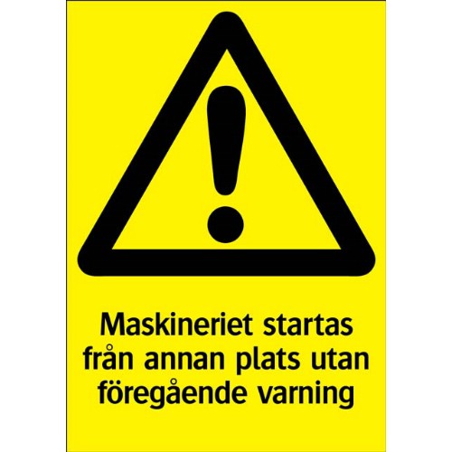 Skylt maskineriet startas från annan plats