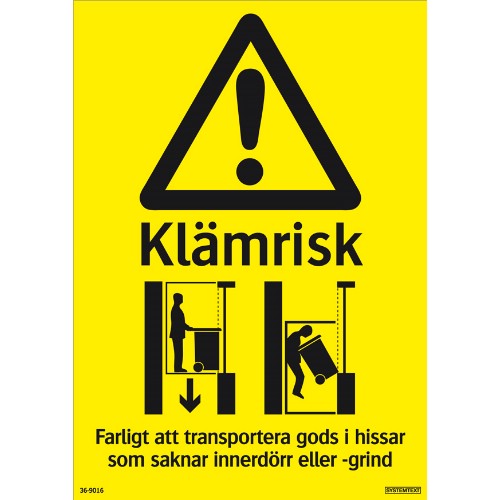 Skylt klämrisk hiss